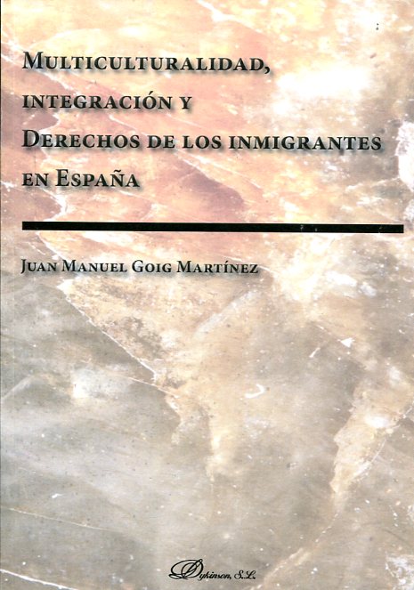 Multiculturalidad, intregración y derechos de los inmigrantes en España. 9788490854723