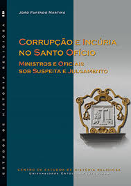 Corrupção e incúria no Santo Ofício. 9789728361655