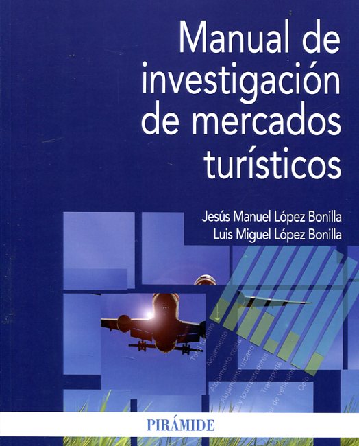 Manual de investigación de mercados turísticos. 9788436834123