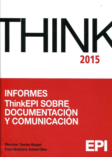 Informes ThinkEPI 2015 sobre documentación y comunicación. 9788460682097