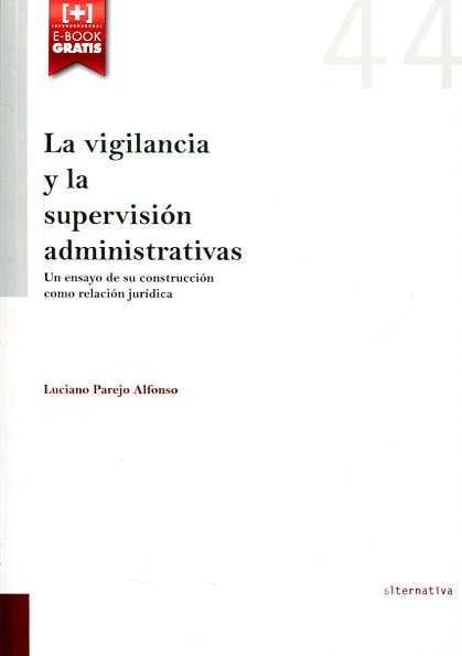 La vigilancia y la supervisión administrativas. 9788490869291