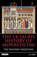 The I.B. Tauris History of Monasticism. 9781848853768
