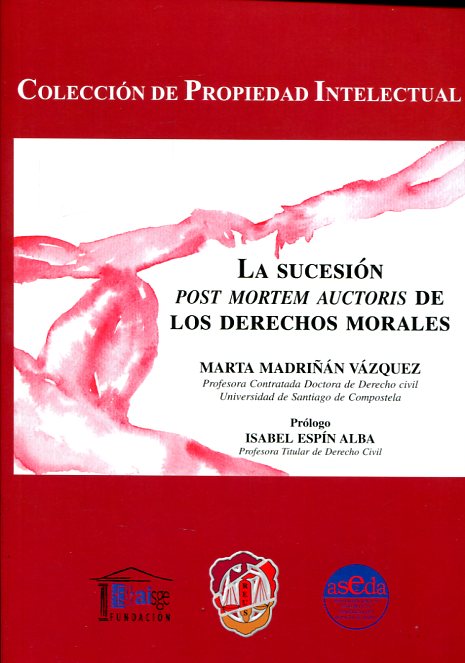 La sucesión Post Mortem Auctoris de los derechos morales. 9788429018868