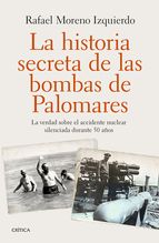 La historia secreta de las bombas de Palomares. 9788498929065