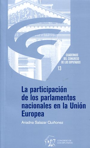 La participación de los parlamentos nacionales en la Unión Europea. 9788479434953