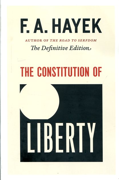 The constitution of liberty. 9780226315393
