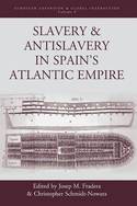 Slavery and antislavery in Spain's Atlantic Empire. 9781785330261