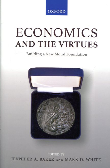 Economics and the virtues. 9780198701392