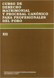 Curso de Derecho matrimonial y procesal canónico para profesionales del foro. 9788472993686