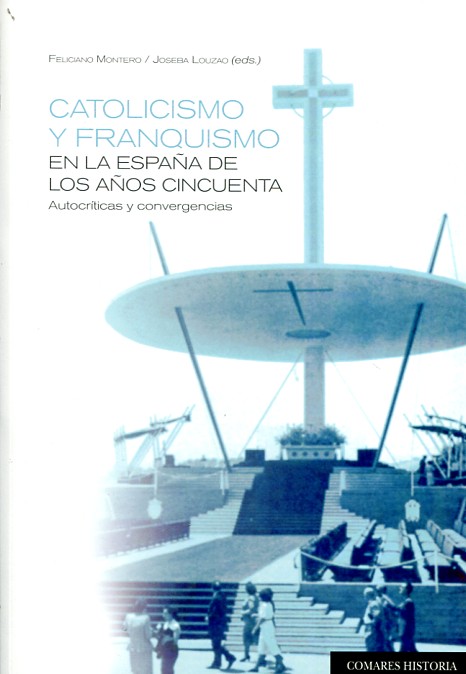 Catolicismo y franquismo en la España de los años cincuenta. 9788490454442