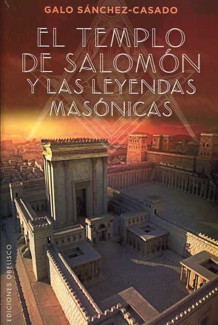 El Templo de Salomón y las leyendas masónicas. 9788491111528