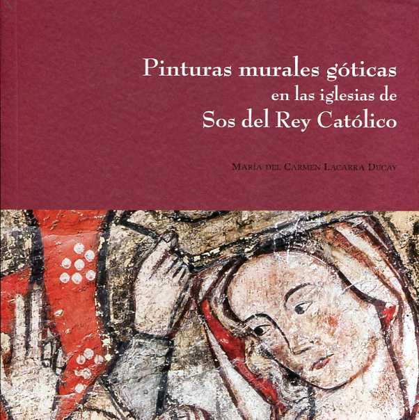 Pinturas murales góticas en las iglesias de Sos del Rey Católico. 9788499114002