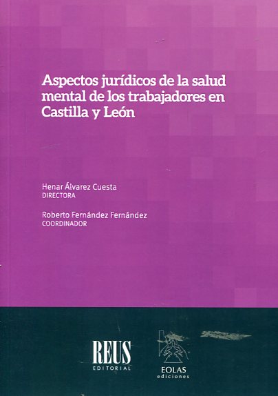 Aspectos jurídicos de la salud mental de los trabajadores en Castilla y León. 9788429019285