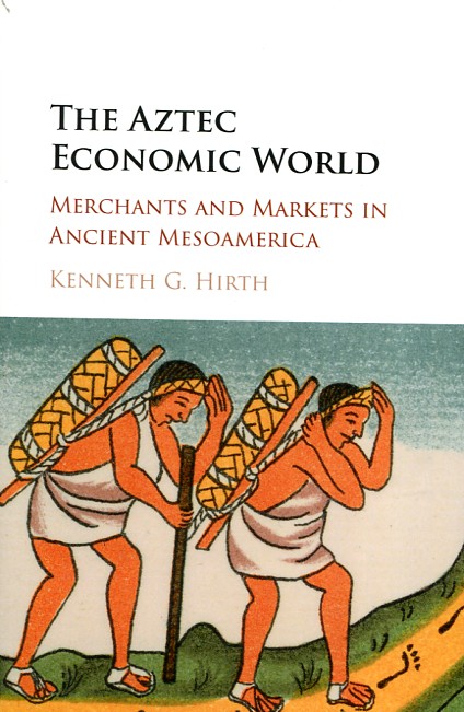 The Aztec economic world. 9781107142770