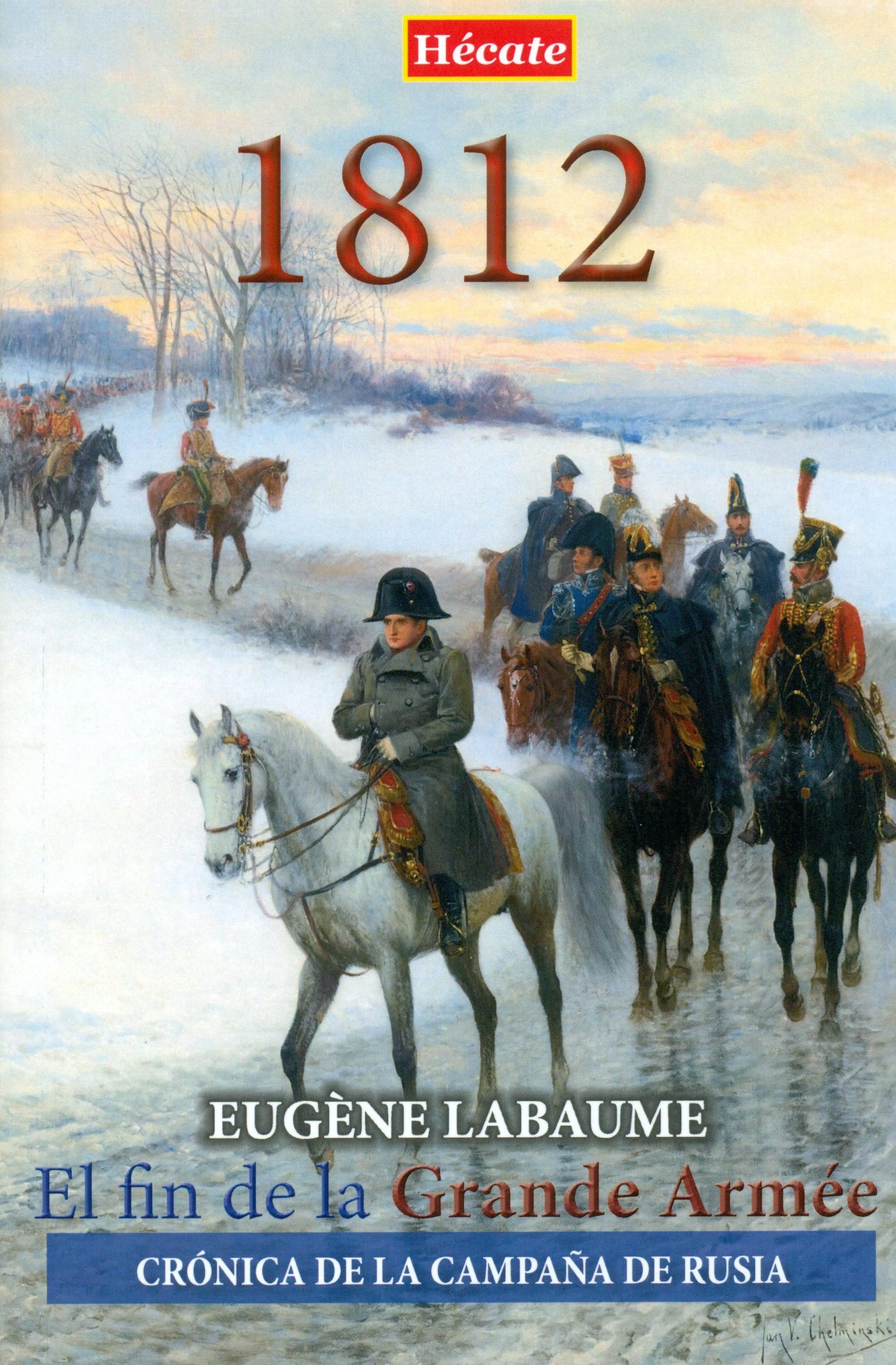 1812, el fin de la Grande Armée