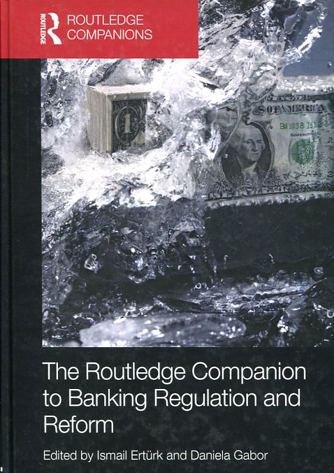 The Routledge companion to banking regulation and reform
