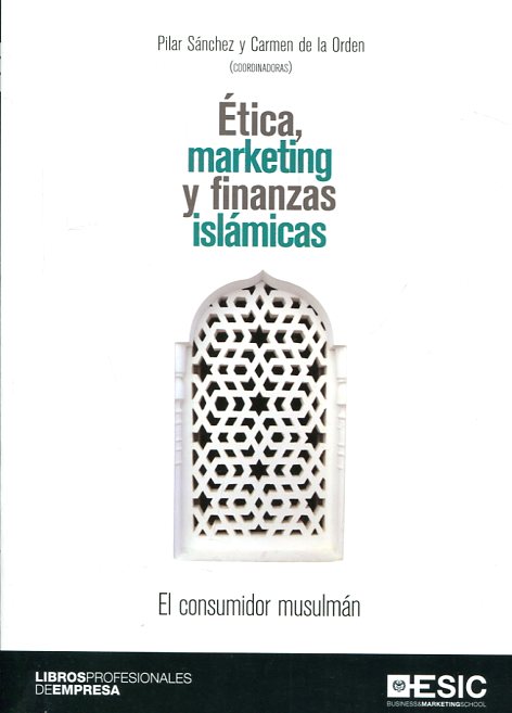 Ética, marketing y finanzas islámicas. 9788416462940