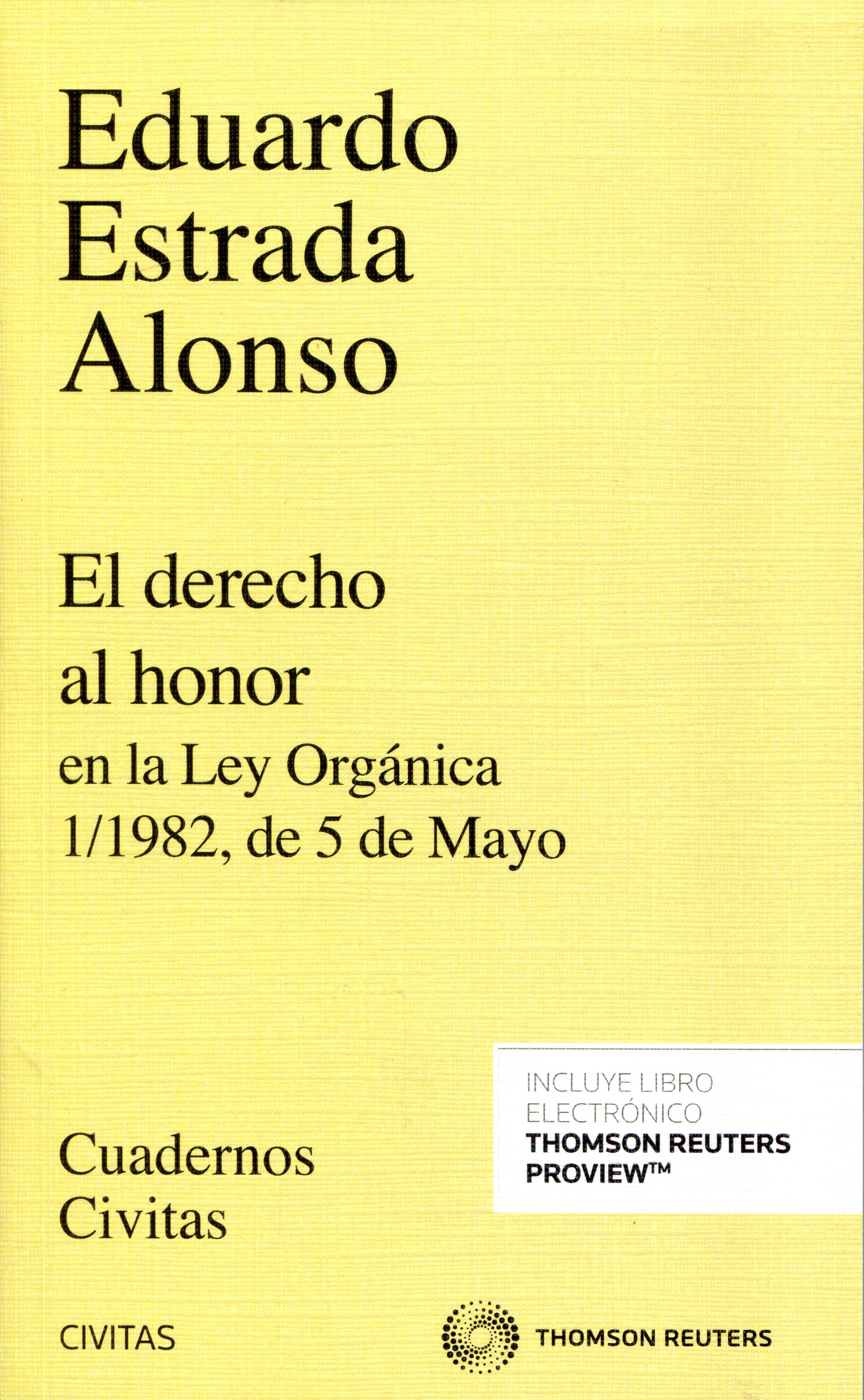 El derecho al honor en la Ley Orgánica 1/1982, de 5 de Mayo. 9788491359999