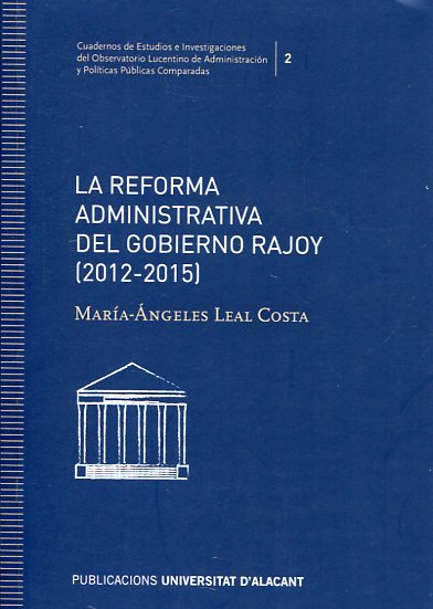 La reforma administrativa del gobierno de Rajoy (2012-2015). 9788416724253