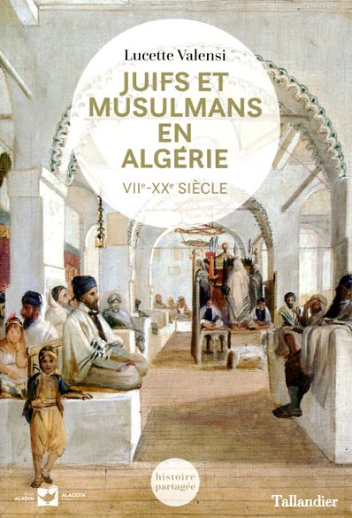 Juifs et musulmans en Algérie. 9791021018570