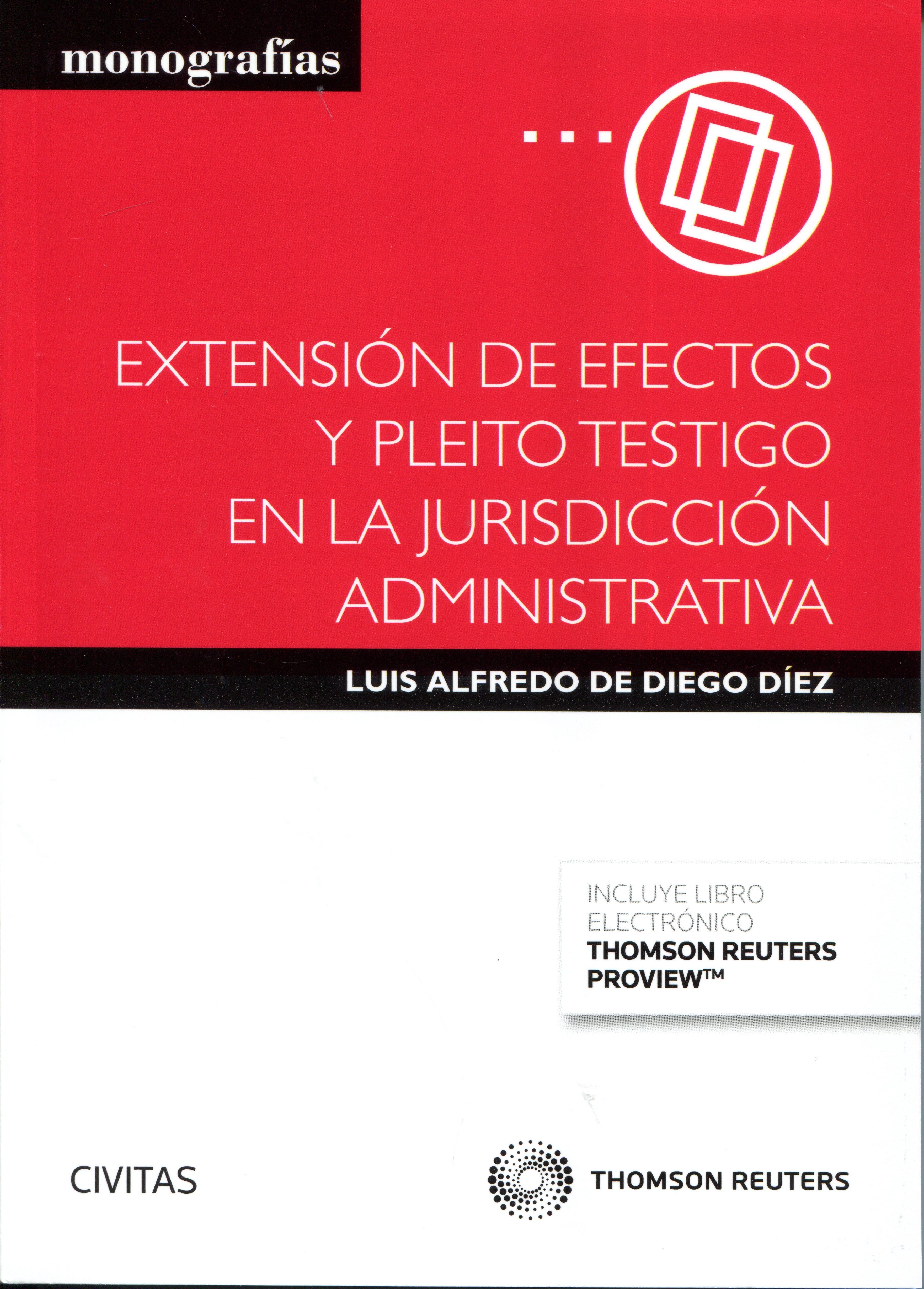 Extensión de efectos y pleito testigo en la jurisdicción administrativa. 9788491359470