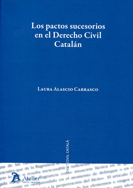 Los pactos sucesorios en el Derecho civil catalán. 9788416652136