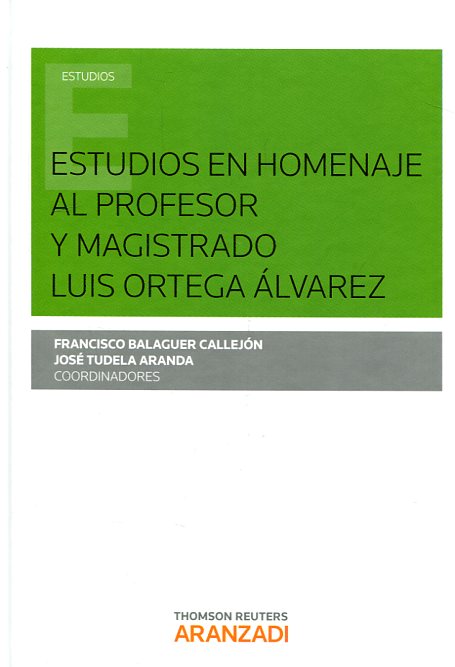 Estudios en homenaje al profesor y magistrado Luis Ortega Álvarez. 9788491354246