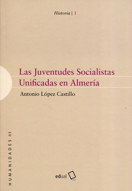 Las juventudes socialistas unificadas en Almería. 9788416642274