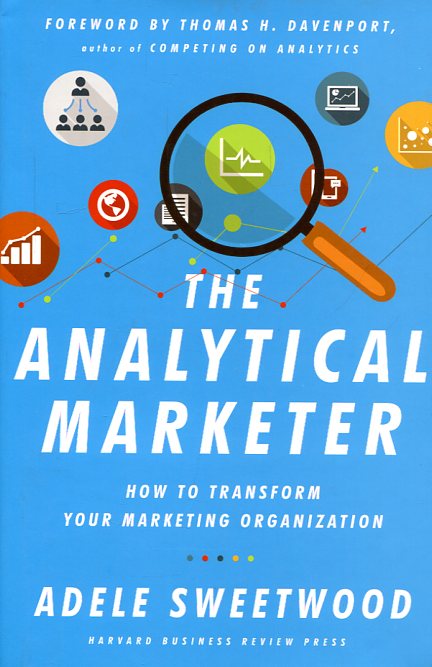 The analytical marketer . 9781625278456