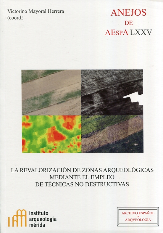 La revalorización de zonas arqueológicas mediante el empleo de técnicas no destructivas. 9788400101121