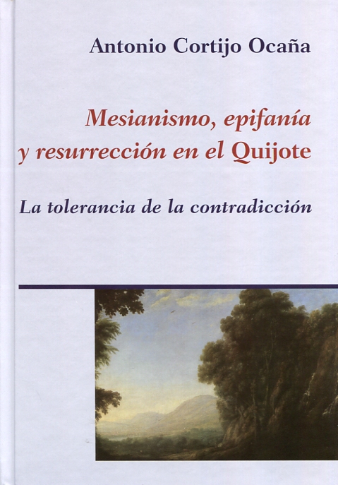 Mesianismo, epifanía y resurección en el Quijote . 9788416335237
