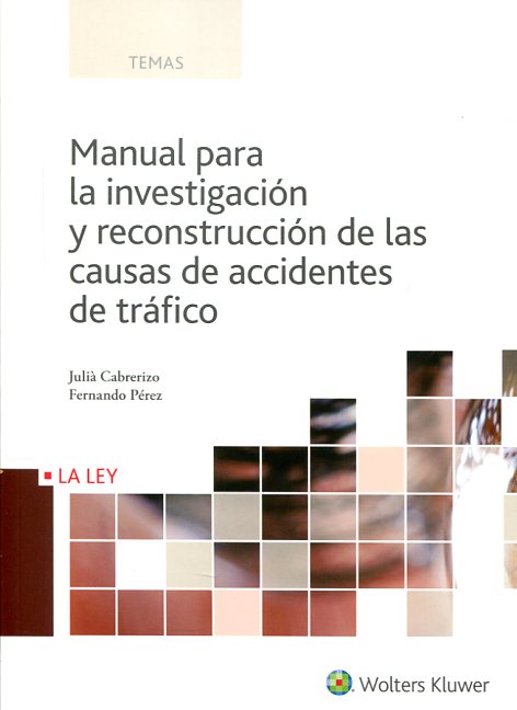 Manual la investigación y reconstrucción de las causas de accidentes de tráfico. 9788490205693