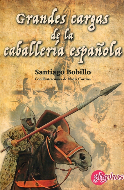 Grandes cargas de la caballería española. 9788494538667