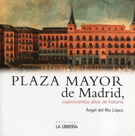 Plaza Mayor de Madrid. 9788498733419