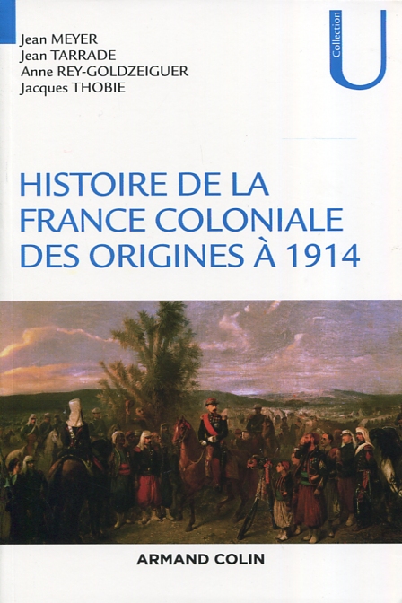 Histoire de la France coloniale des origes à 1914. 9782200617042