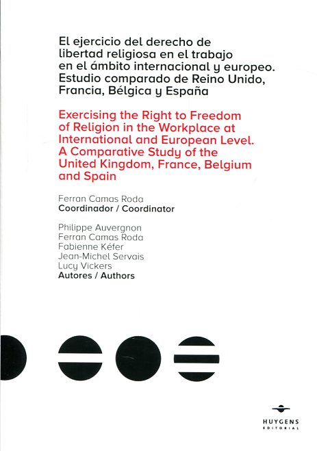 El ejercicio del Derecho de libertad religiosa en el trabajo en el ámbito internacional y europeo = Exercising the Right to Freedom of Religión in the Workplace at International and European Level