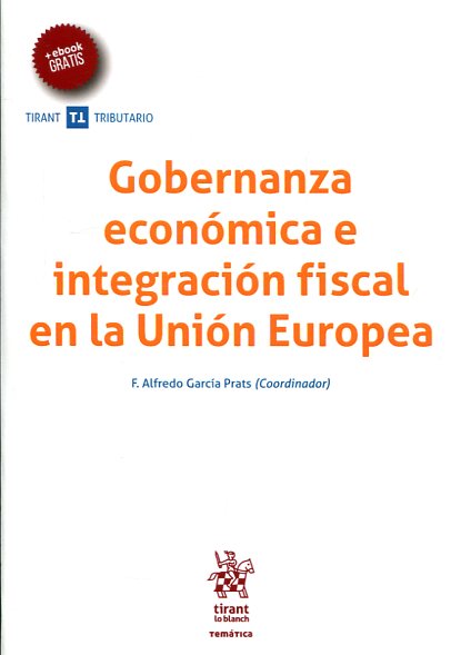 Gobernanza económica e integración fiscal en la Unión Europea. 9788491198420