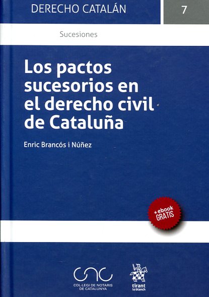 Los pactos sucesorios en el Derecho civil de Cataluña. 9788491199854