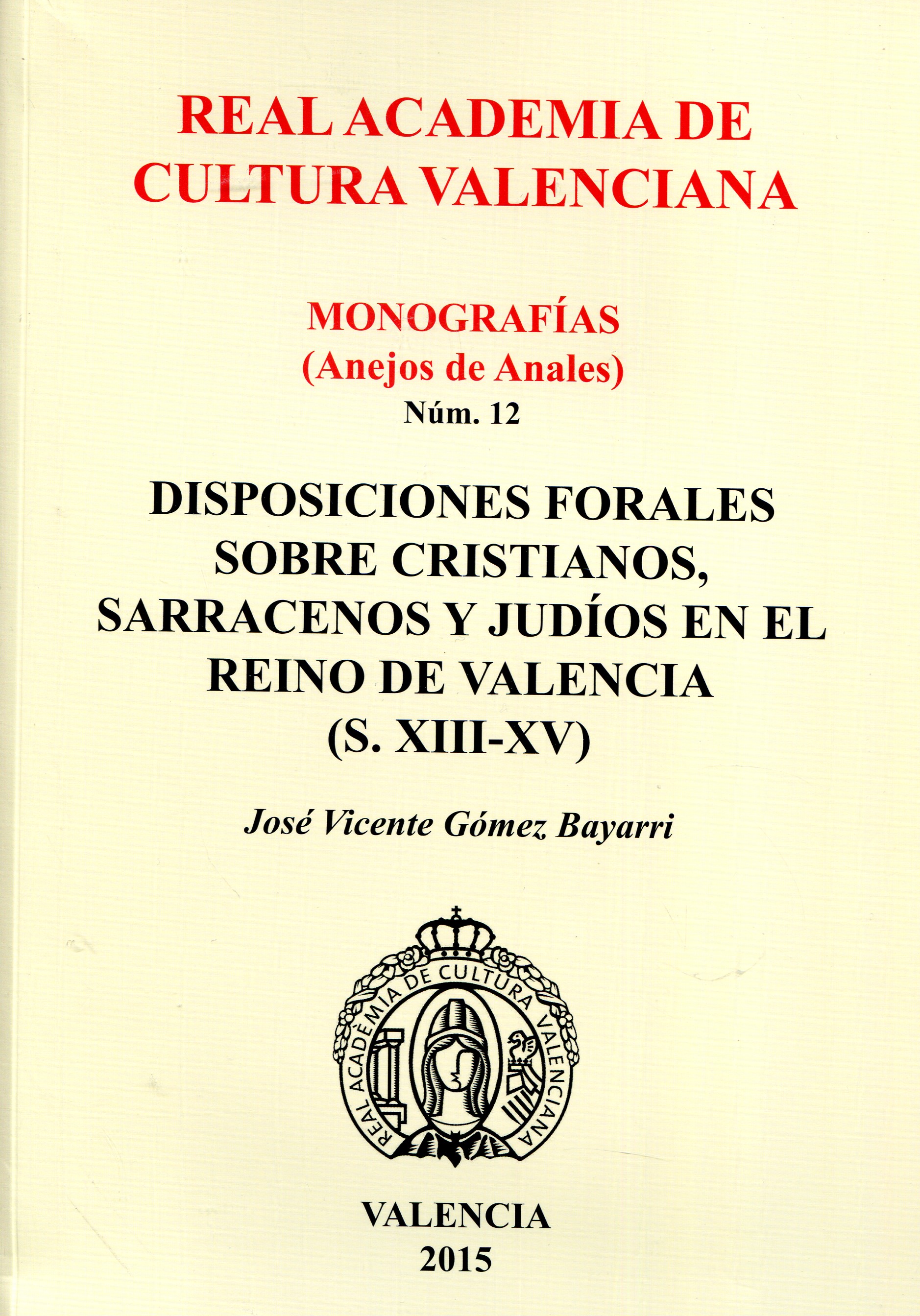 Disposiciones forales sobre cristianos, sarracenos y judíos en el Reino de Valencia. 9788496068940