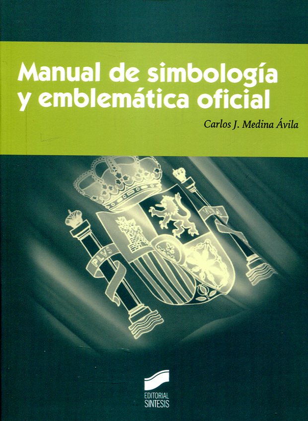 Manual de simbología y emblemática oficial. 9788490772669