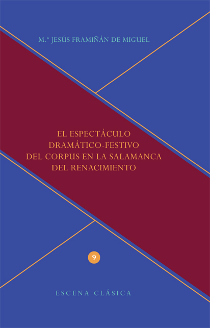 El espectáculo dramático-festivo del Corpus en la Salamanca del Renacimiento. 9788484899198