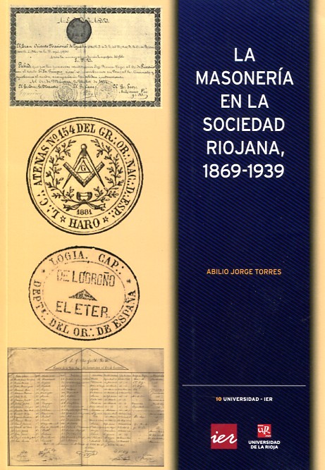 La masonería en la sociedad riojana, 1869-1939. 9788499600840