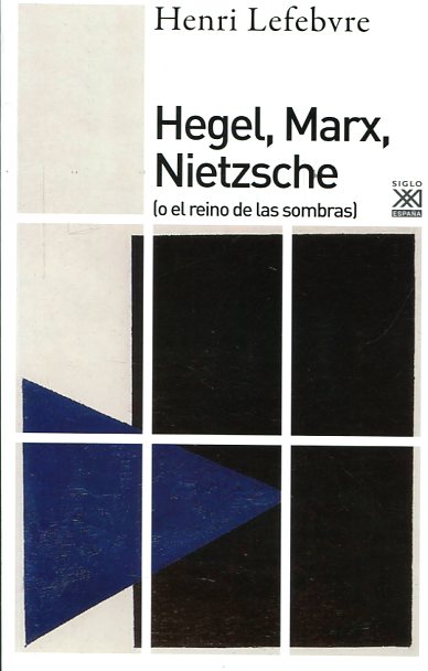 Hegel, Marx, Nietzsche. 9788432317897