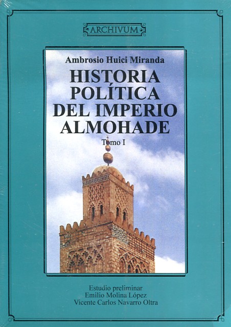 Historia política del Imperio Almohade. 9788433826602