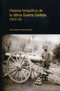 Historia fotográfica de la última Guerra Carlista. 9788471484161