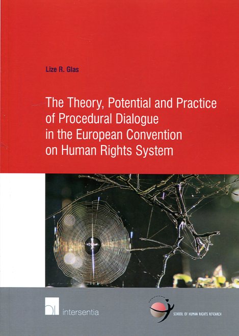 The theory, potential and practice of procedural dialogue in the European Convention on Human Rights system . 9781780683751