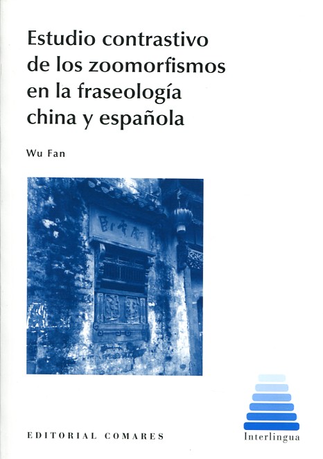 Estudio contrastivo de los zoomorfismos en la fraseología china y española. 9788490453803