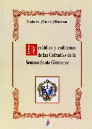 Heráldica y emblemas de las Cofradías de la Semana Santa giennense. 9788484910299
