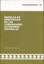 Modelos de democracia en las Comunidades Autónomas Españolas. 9788493984847