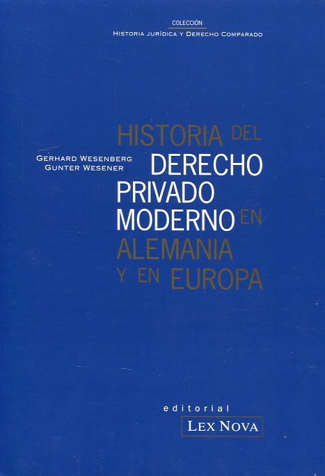 Historia del Derecho privado moderno en Alemania y en Europa. 9788484069874